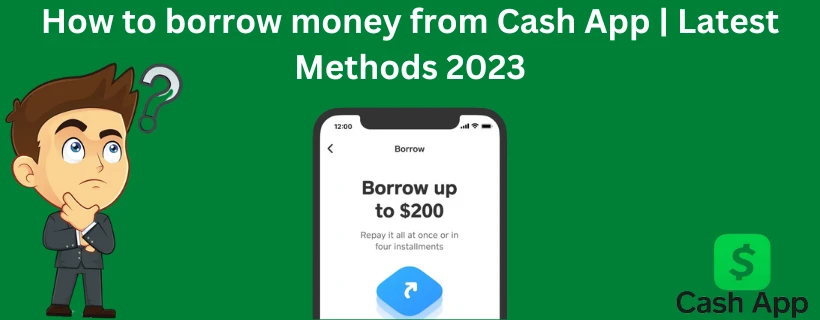 How to borrow money from Cash App | 10 Proper guide