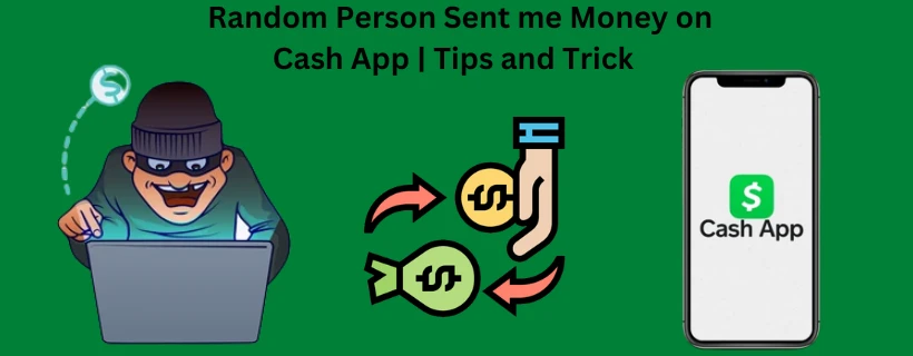 Random Person Sent me Money on Cash App | 5 Easy Methods