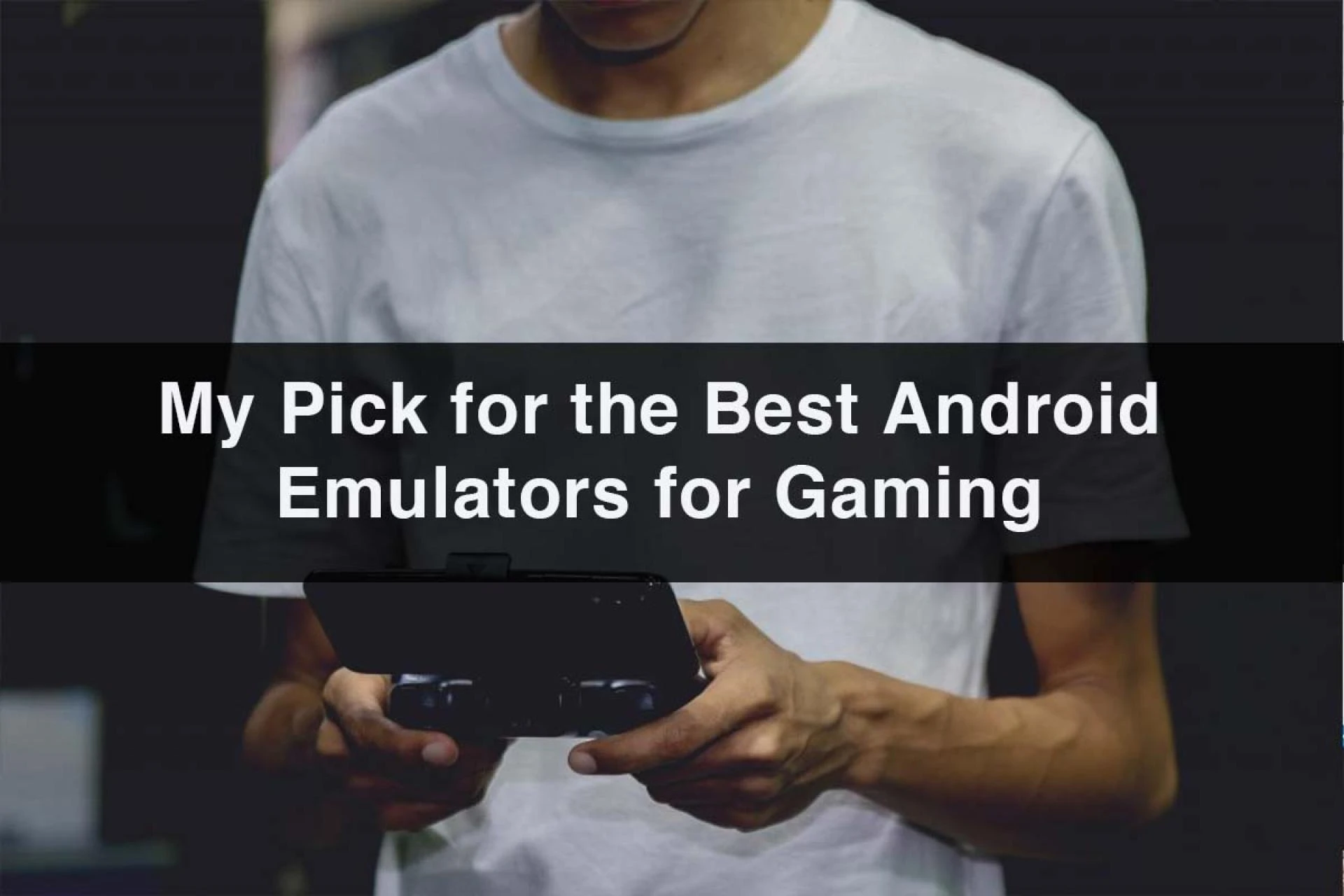 My Pick for the Best Android Emulators for Gaming