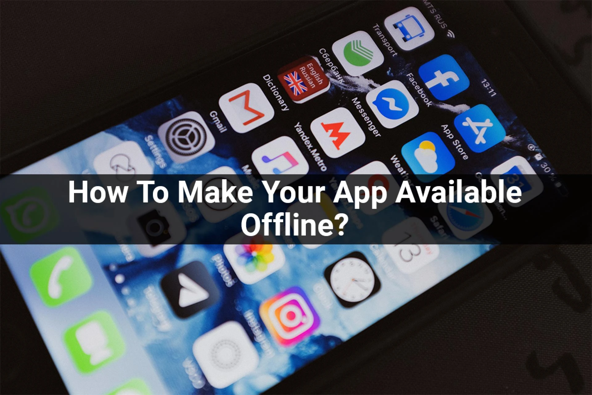 How To Make Your App Available Offline?
