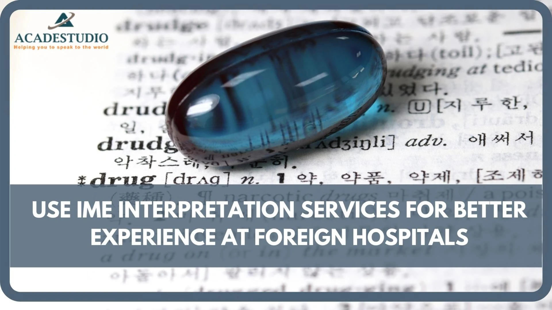USE IME INTERPRETATION SERVICES FOR BETTER EXPERIENCE AT FOREIGN HOSPITALS