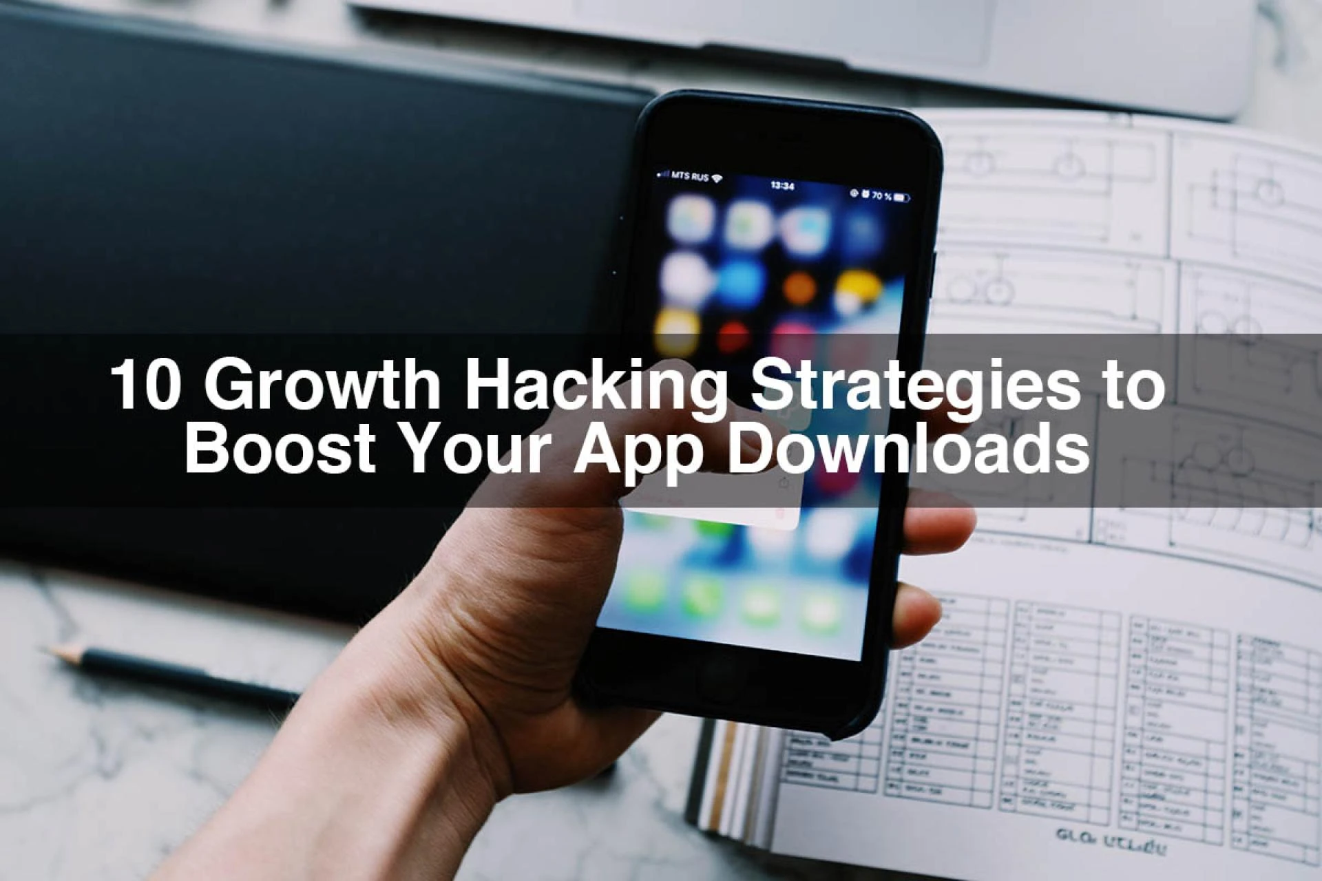 10 Growth Hacking Strategies to Boost Your App Downloads