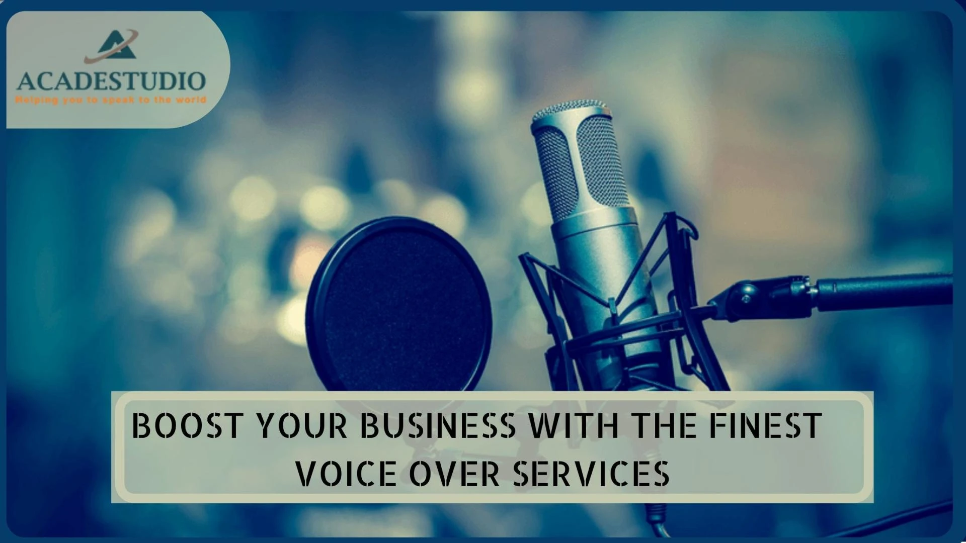 BOOST YOUR BUSINESS WITH THE FINEST VOICE OVER SERVICES