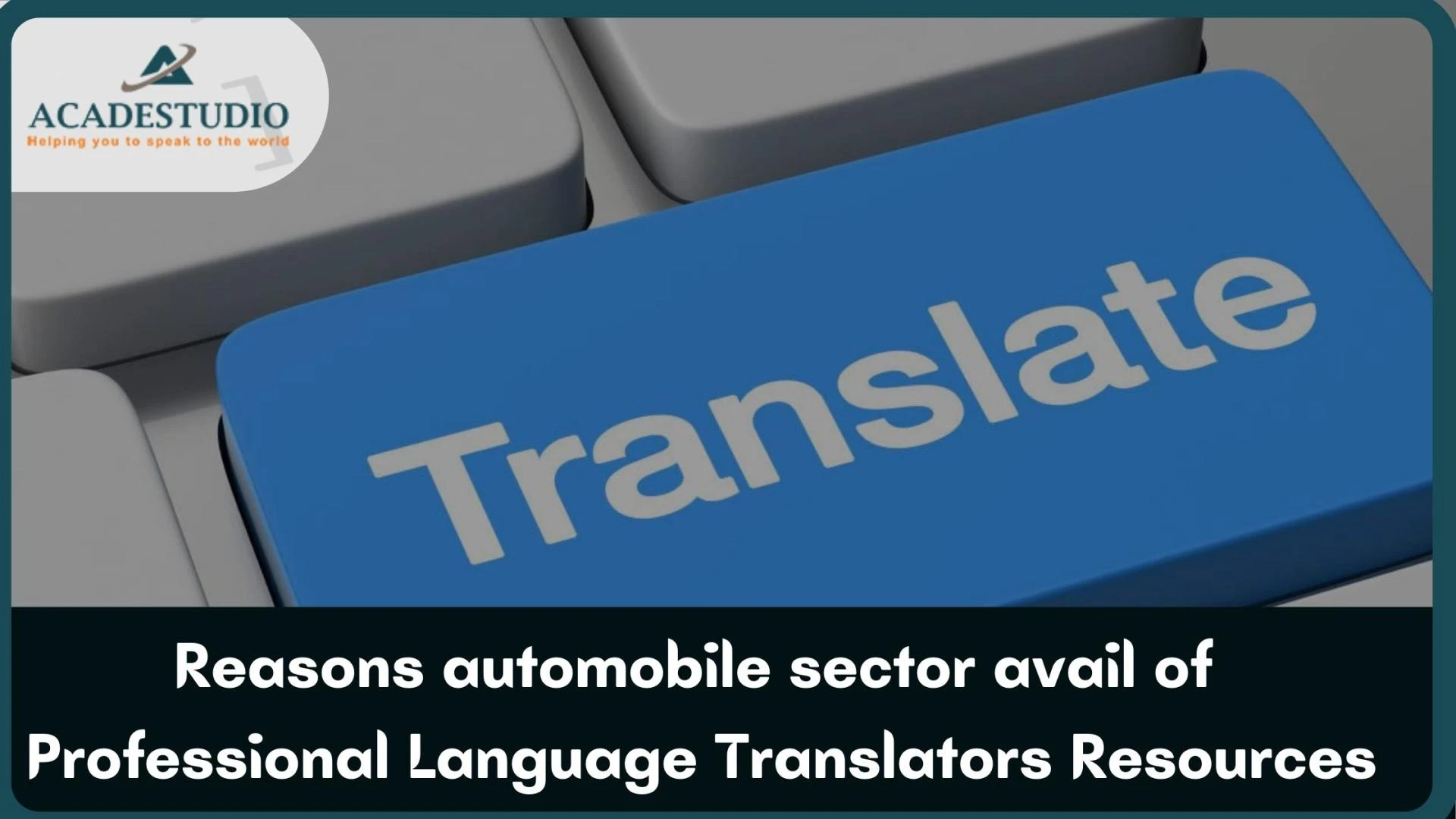 Reasons automobile sector avail of professional language translators resources