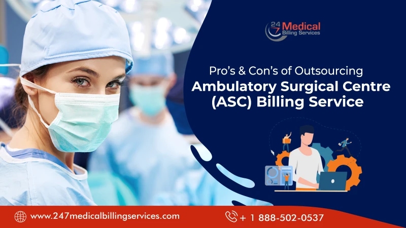 Pros &amp; Cons of Outsourcing Ambulatory Surgical Centre (ASC) Billing Service
