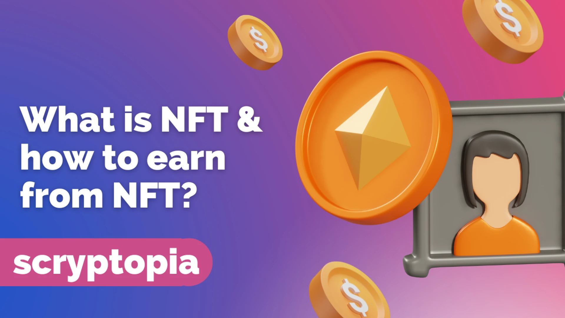 What is NFT &amp; how to earn from NFT?