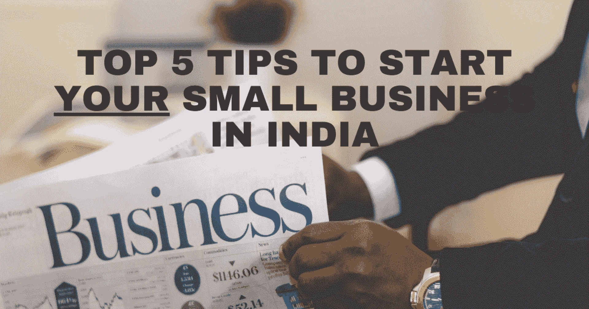 Top 5 Tips To Start Your Small Business In India