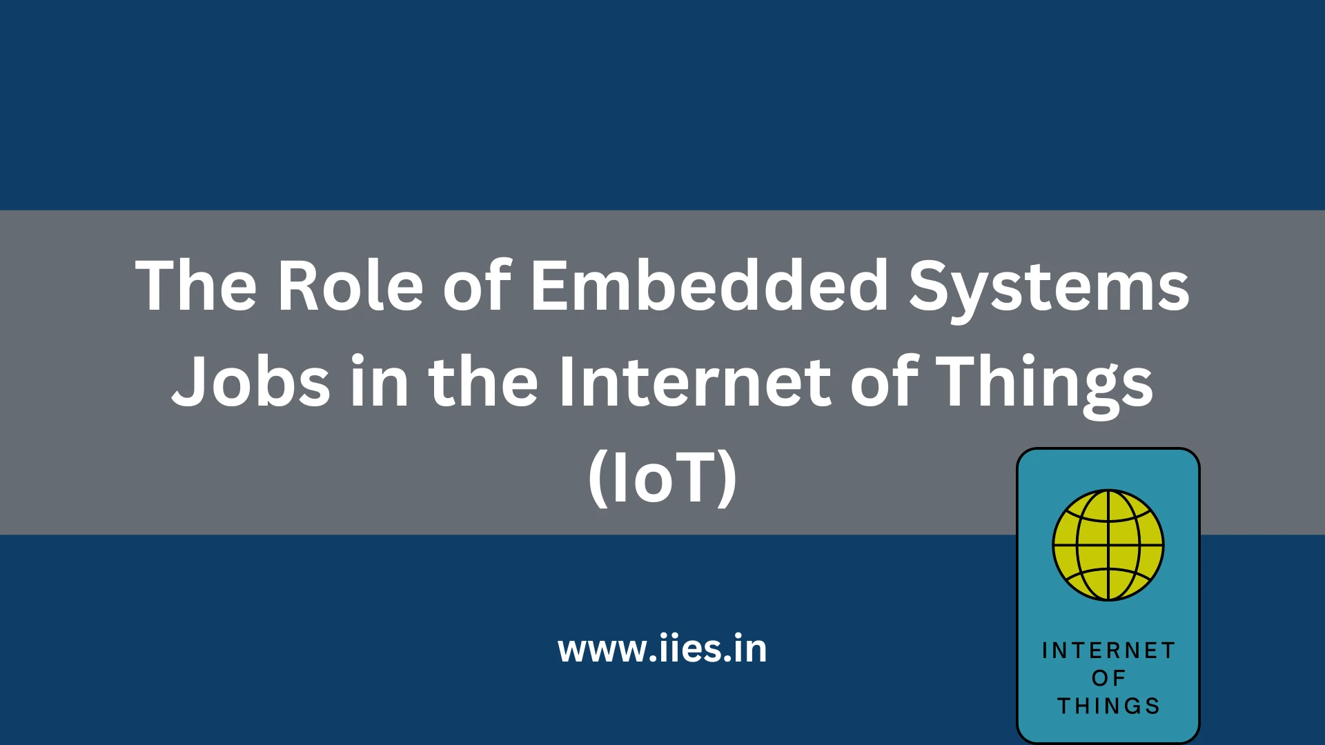 The Role of Embedded Systems Jobs in the Internet of Things (IoT)