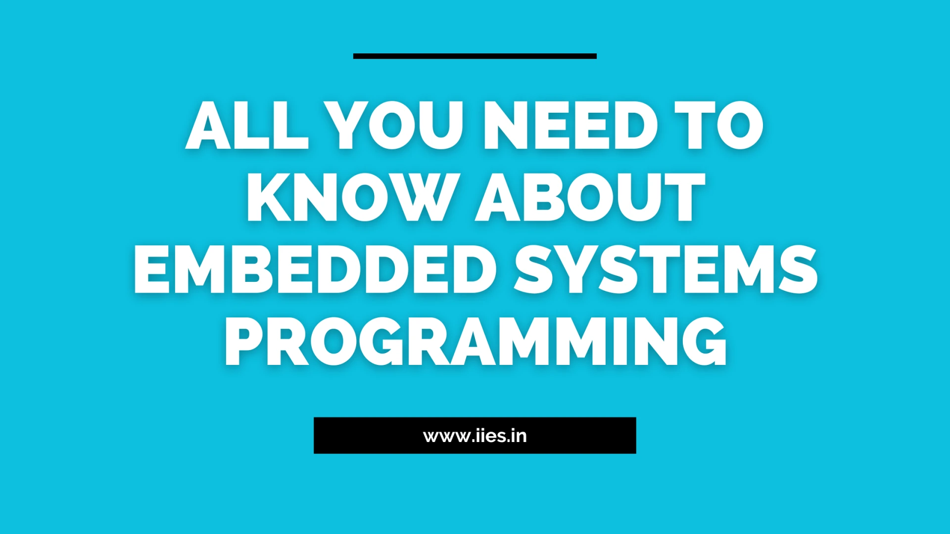 All You Need to Know about Embedded Systems Programming