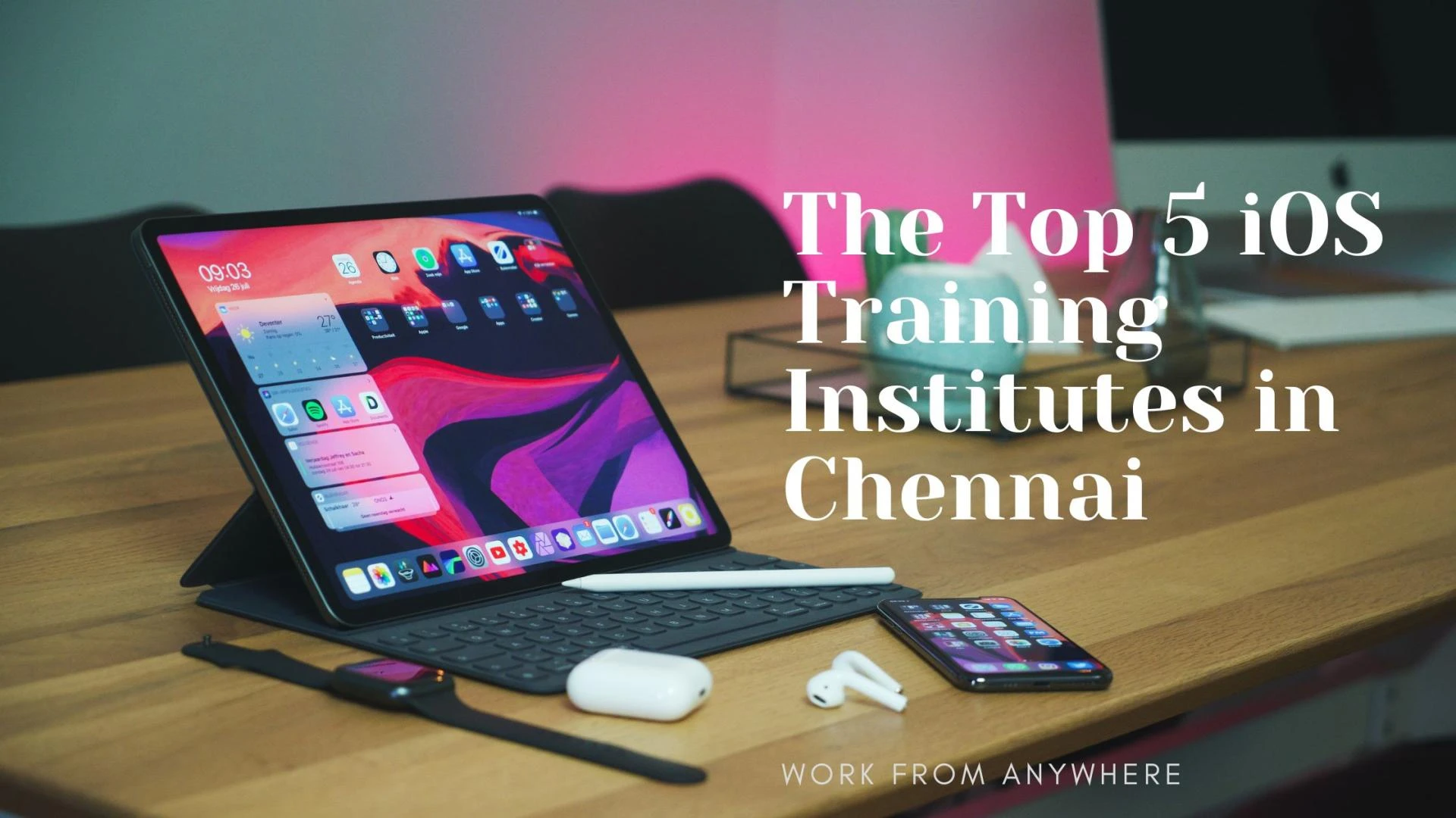 A List of the Top 5 iOS Training Institutes in Chennai