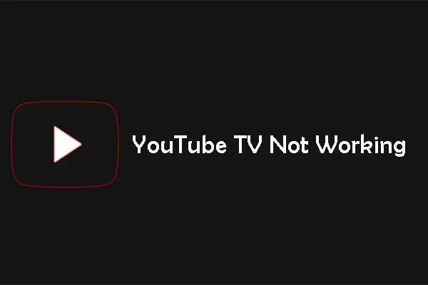 How to Fix YouTube TV not Working?
