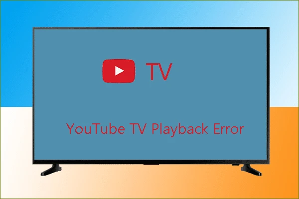 How do I Fix YouTube TV Playback Error on my TV?