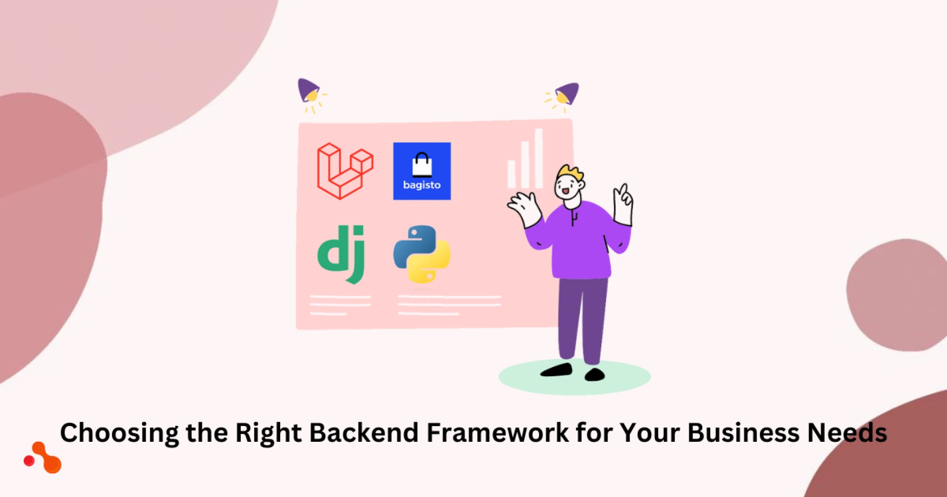 Choosing the Right Backend Framework for Your Business Needs