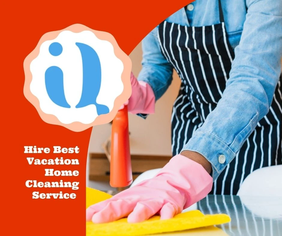 Hire Best Vacation Home Cleaning Service
