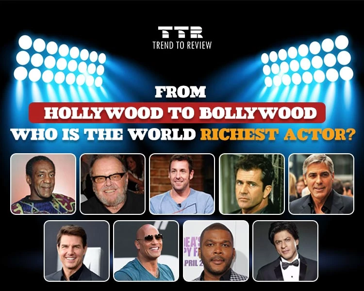 Here are The Top 5 World’s Richest Actors with net worth