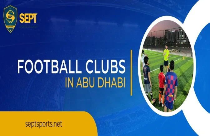 The Advantages of joining one of the top Football Clubs in Abu Dhabi