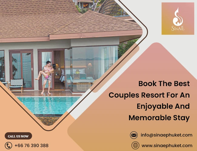 Book The Best Couples Resort For An Enjoyable And Memorable Stay