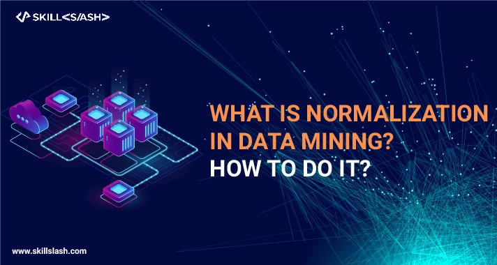 What is Normalization in Data Mining and How to Do It?