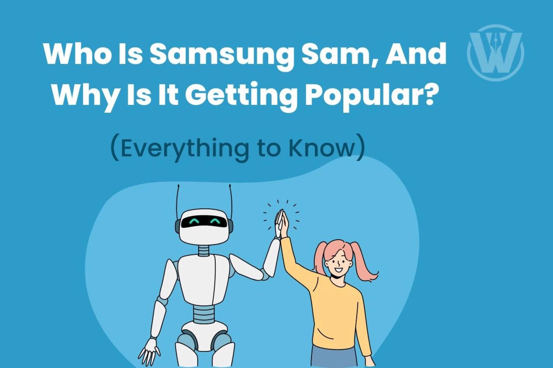 Who Is Samsung Sam, And Why Is It Getting Popular?