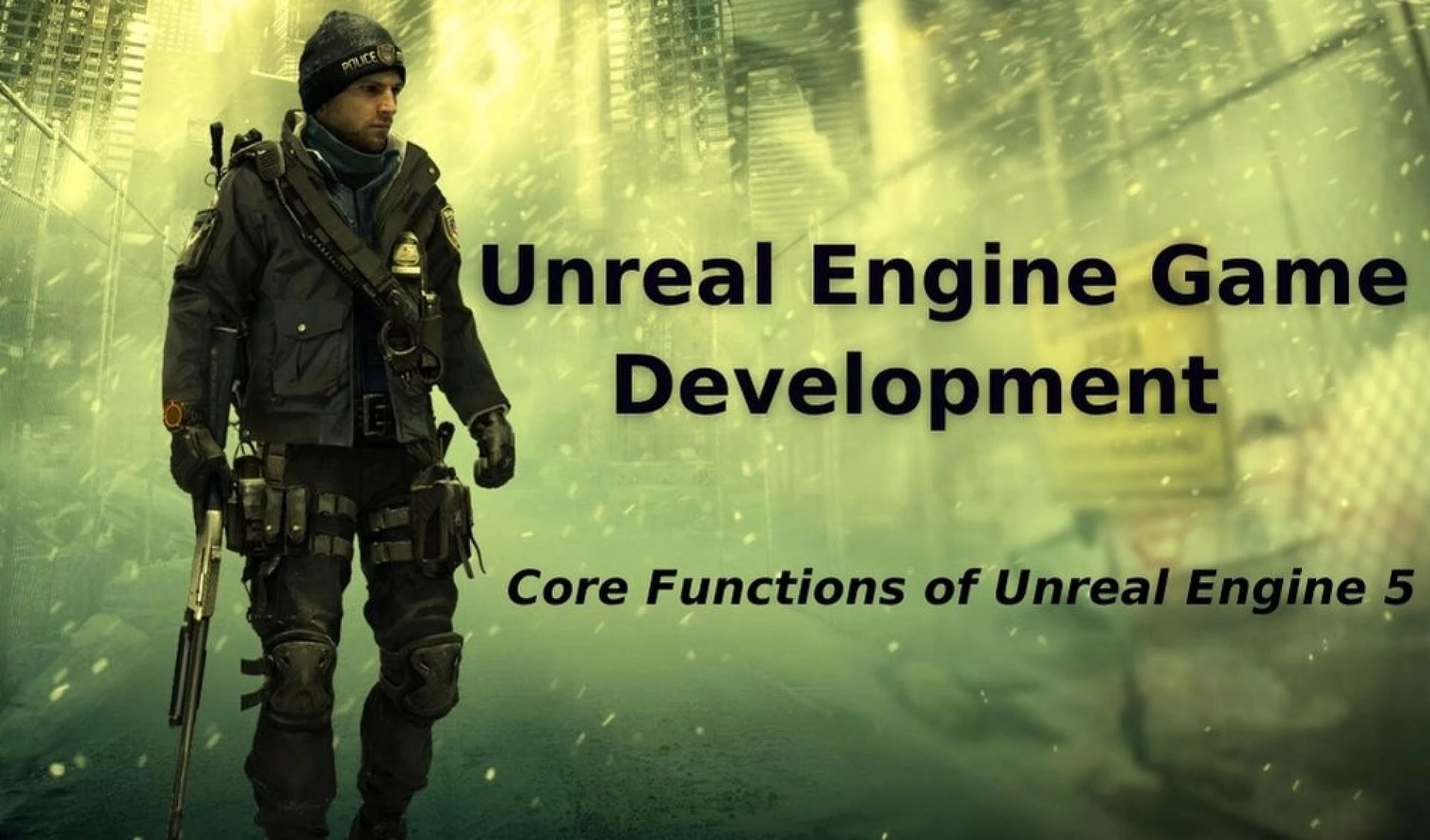 Unreal Engine Game Development - Core Functions of Unreal Engine 5