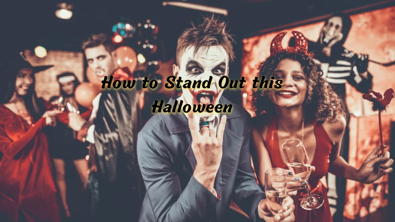 How to Stand Out this Halloween