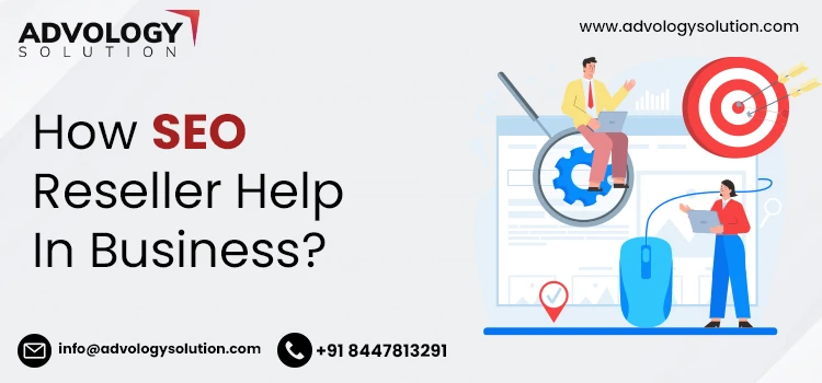 How SEO Resellers Help In Business: An Ultimate Guide