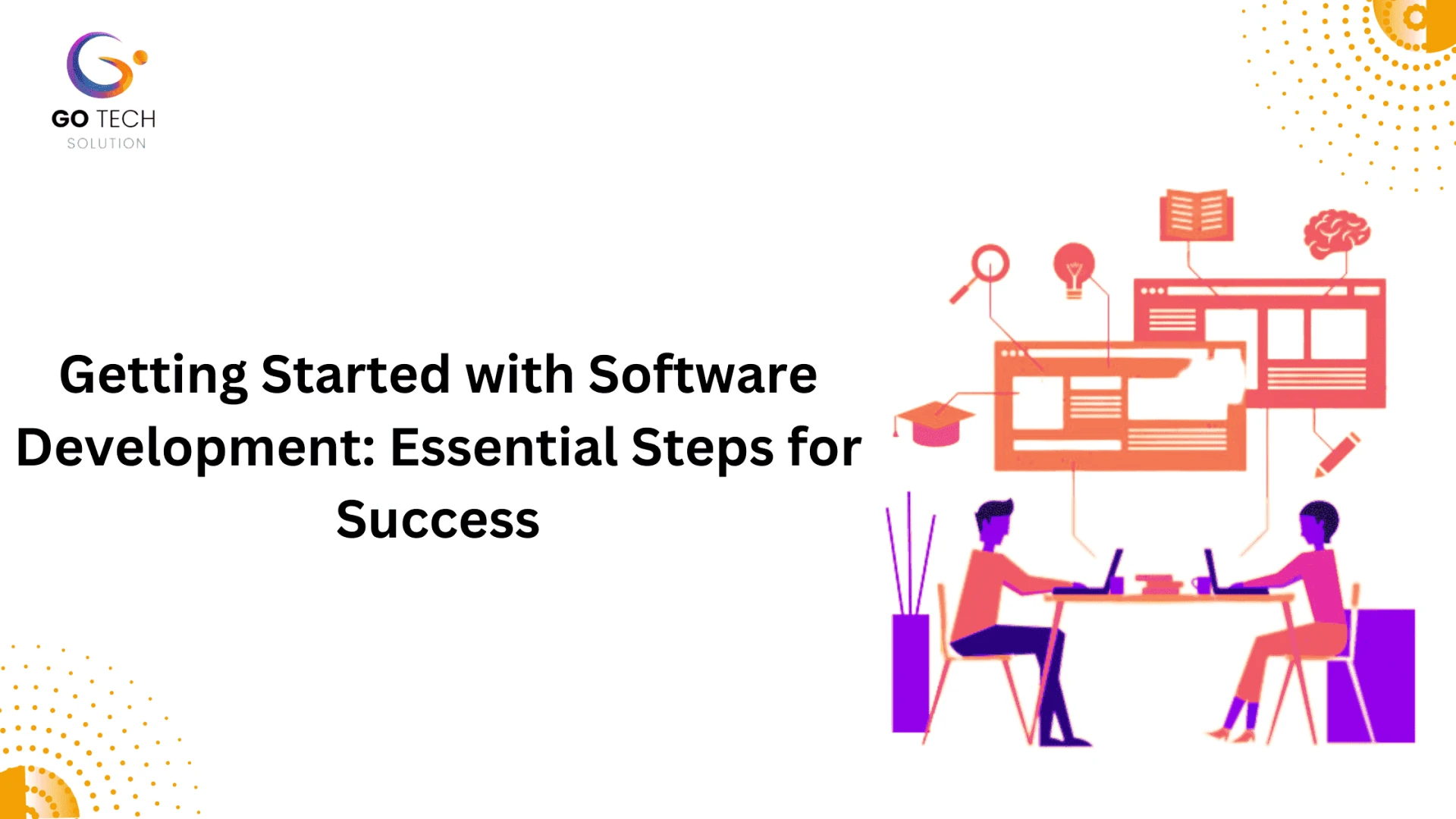 Getting Started with Software Development: Essential Steps for Success