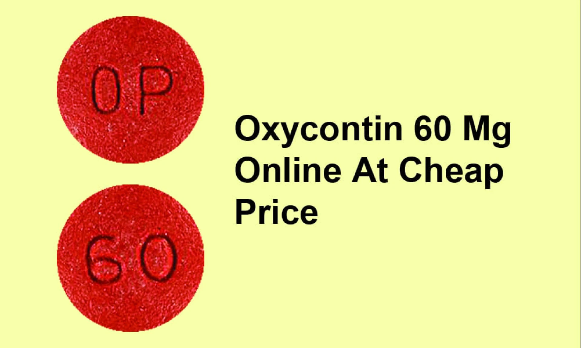 To relieve pain, you can purchase Oxycontin 60 mg online with next day delivery
