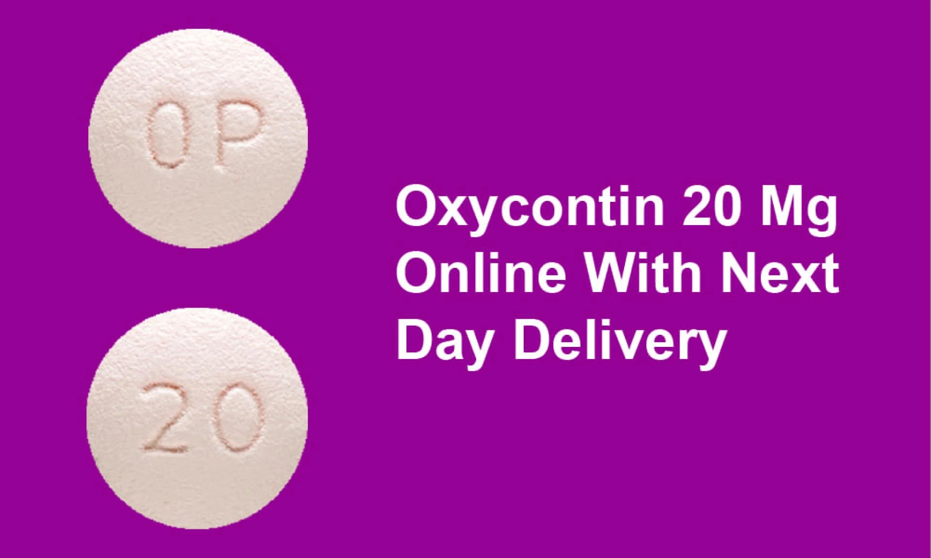 Oxycontin 20 mg is available for a discount price and includes overnight shipping