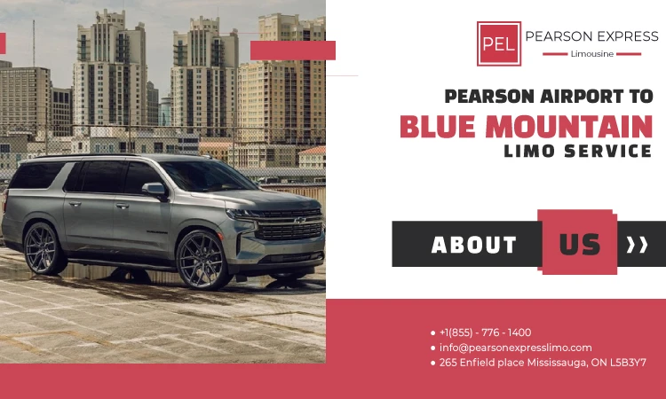 Impress Your VIPs with Our Pearson Airport to Blue Mountain Limo Service