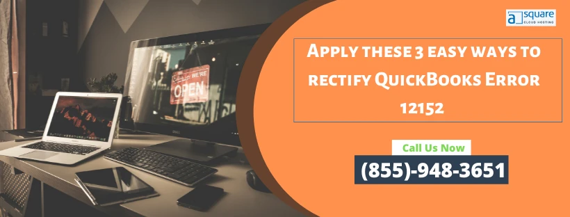 Apply these 3 easy ways to rectify QuickBooks Error 12152