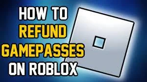 How To Get A Refund On Game Passes In Roblox