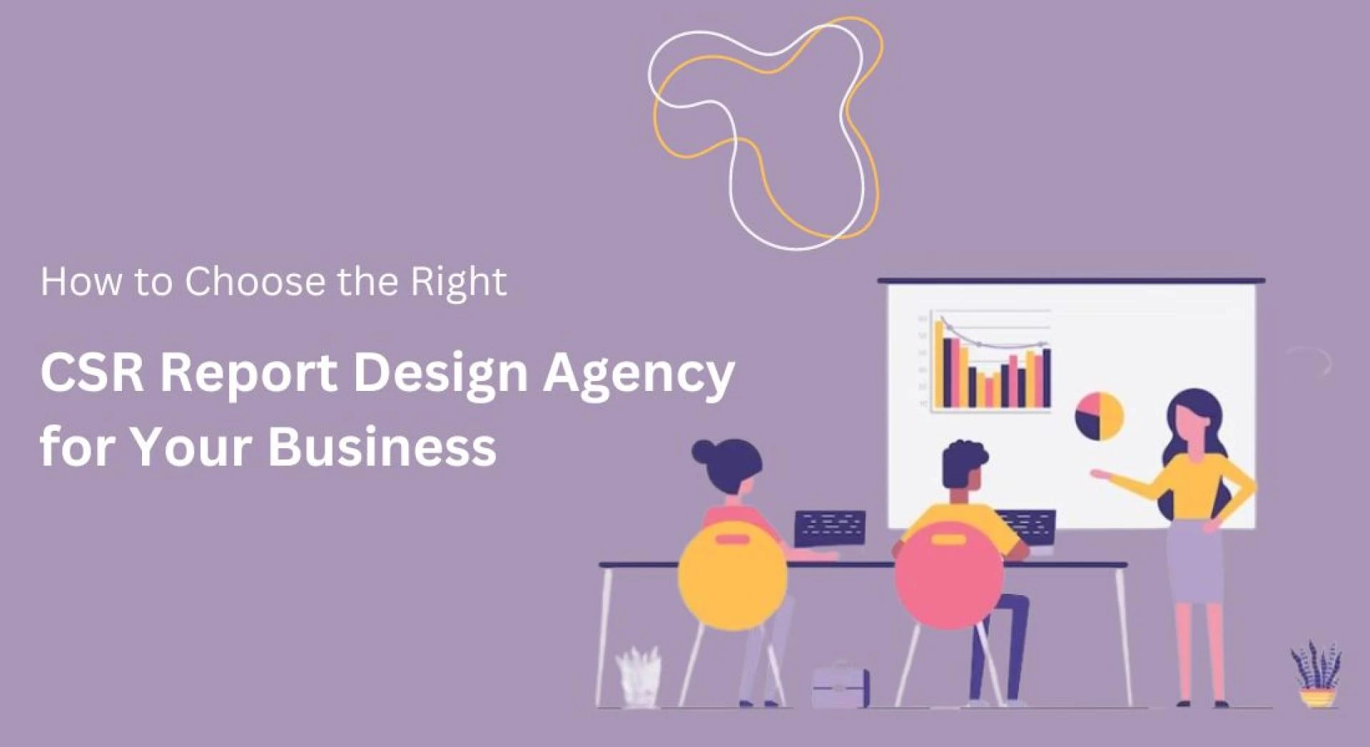 How to Choose the Right CSR Report Design Agency for Your Business