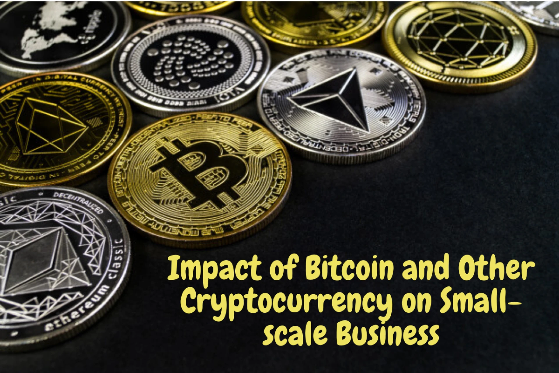 Impact of Bitcoin and Other Cryptocurrency on Small-scale Business