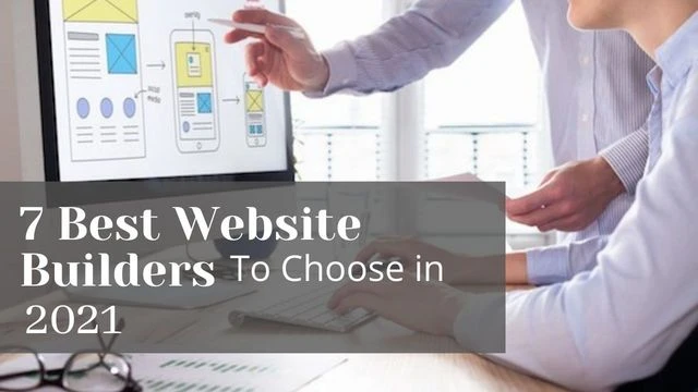 7 Best Website Builders to Choose in 2021
