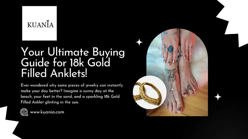 Your Ultimate Buying Guide for 18k Gold Filled Anklets!