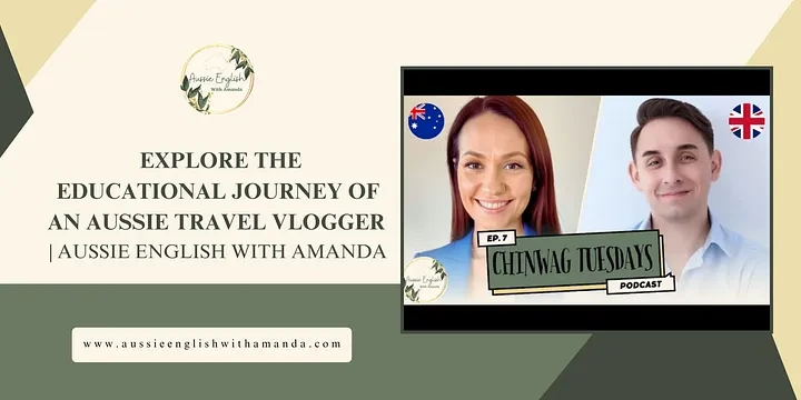 Explore the Educational Journey of an Aussie Travel Vlogger | Aussie English With Amanda