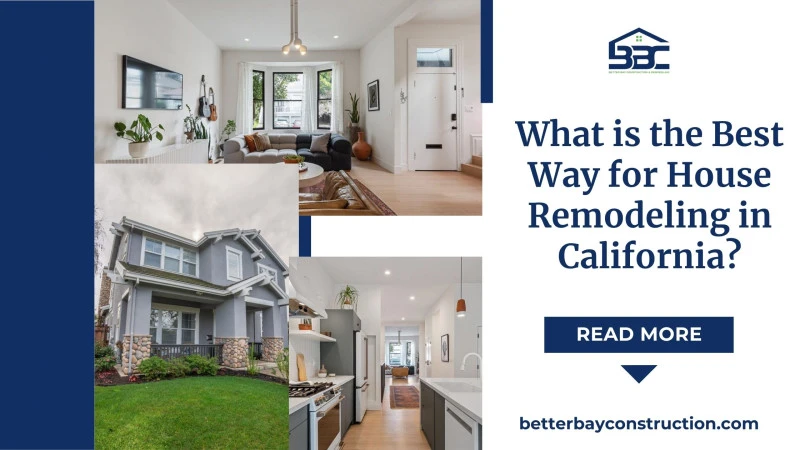 What is the Best Way for House Remodeling in California?