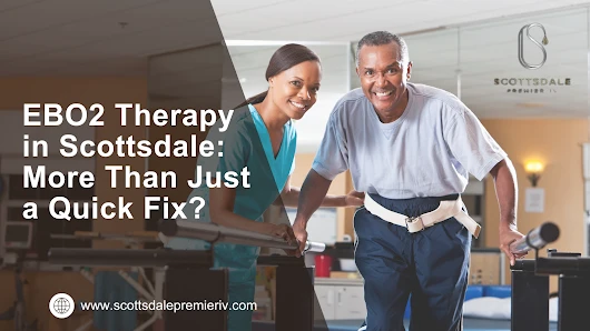 EBO2 Therapy in Scottsdale: More Than Just a Quick Fix?