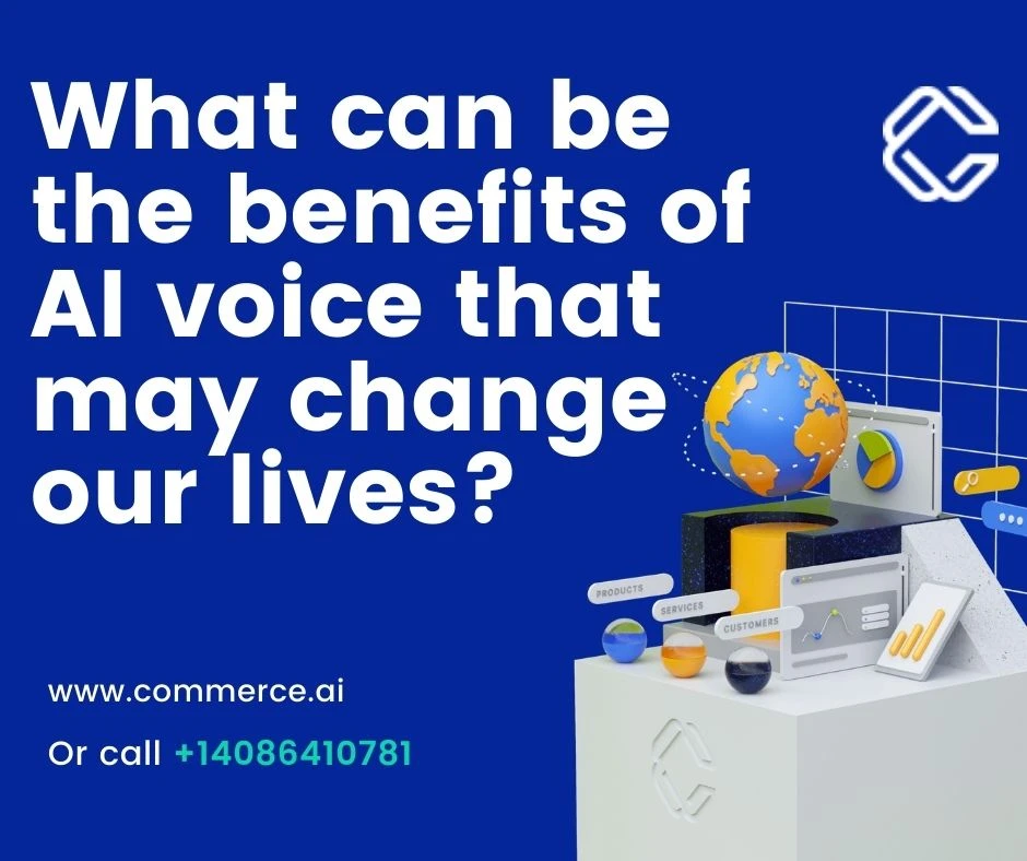 What can be the benefits of AI voice that may change our lives?