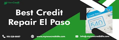 Best Credit Repair EL Paso Services are What you Get with New Credit Life