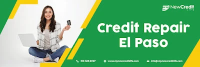 How to Improve Your Credit Score with Credit Repair EL Paso?