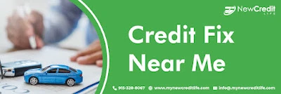 Get the Best Credit Fix Near Me with New Credit Life Services