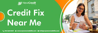 Get the Best Credit Fix Near Me with New Credit Life Services