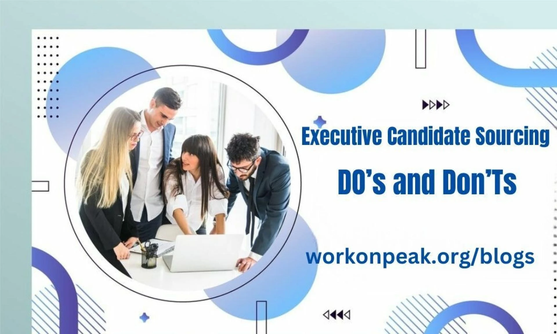 The Best Guide to Executive Candidate Sourcing: Do’s and Don’ts