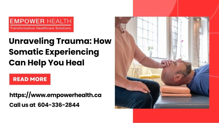 Unraveling Trauma: How Somatic Experiencing Can Help You Heal