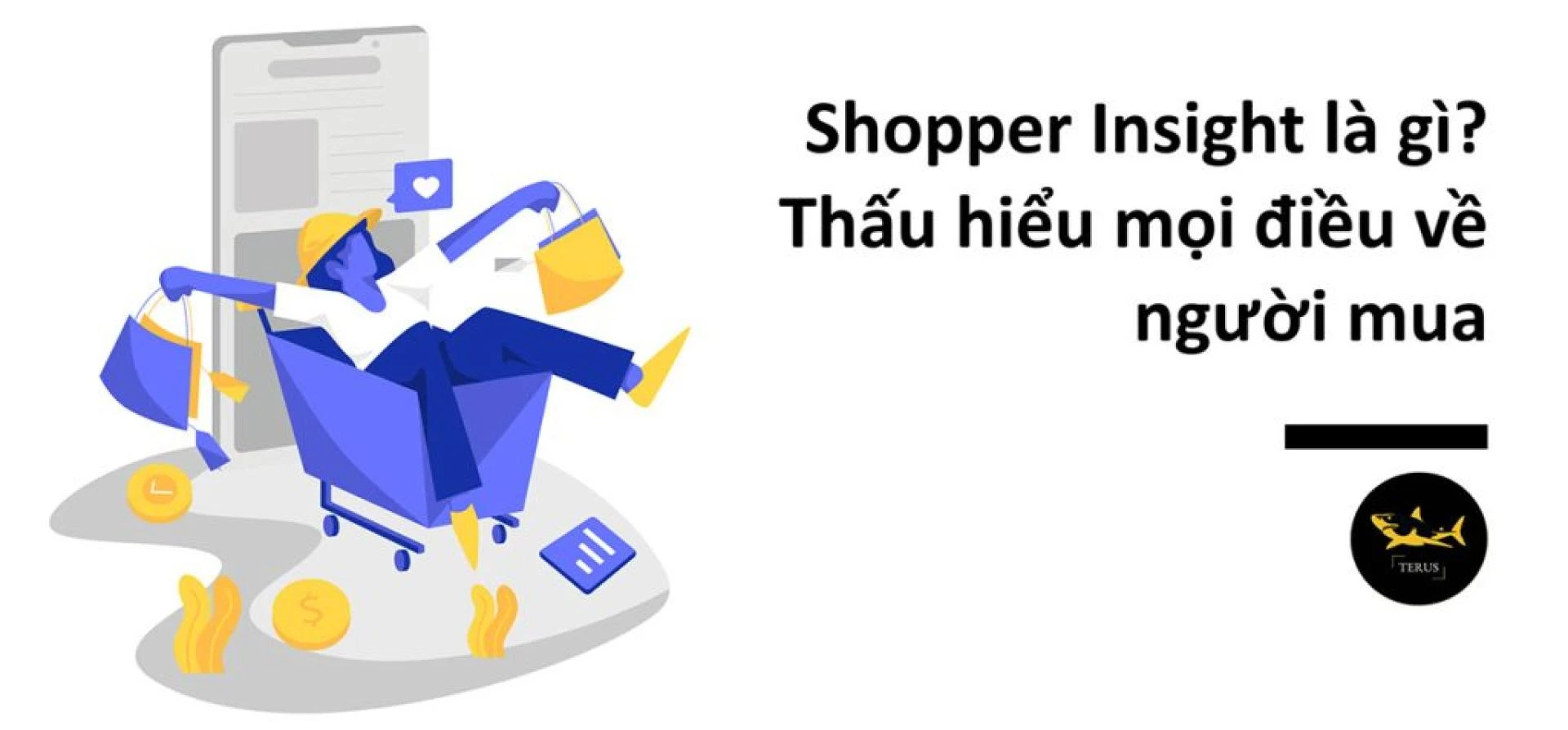 Shopper Insight là gì? Thấu hiểu mọi điều về người mua