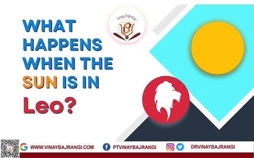 What happens when the Sun is in Leo?