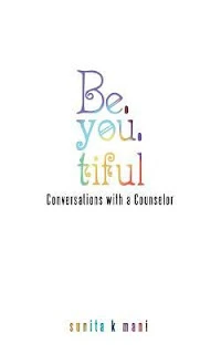 #Interview with Sunita K. Mani, #Author of Be.you.tiful Conversations with a counselor