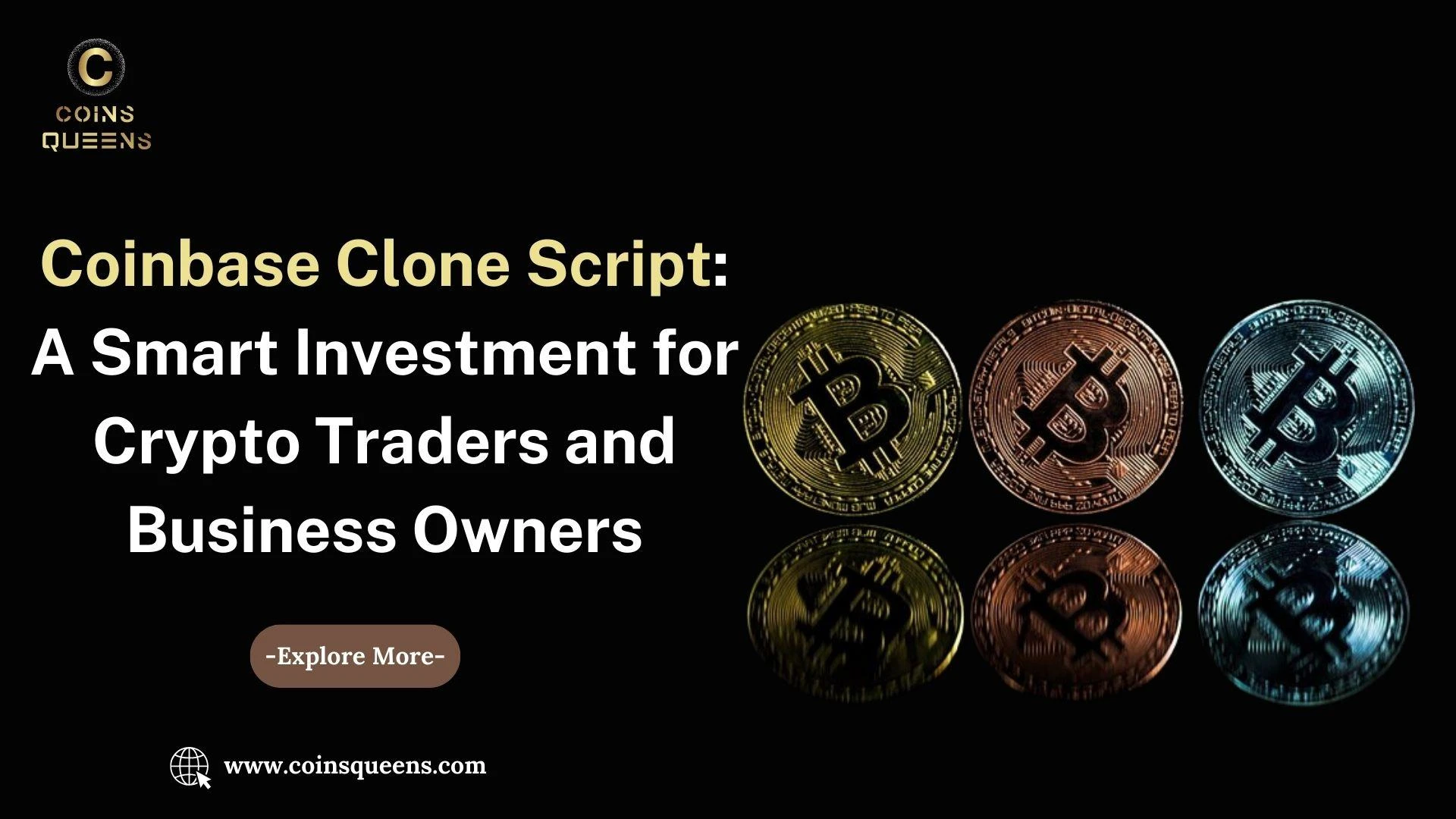 Coinbase Clone Script: A Smart Investment for Crypto Traders and Business Owners